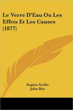 Le Verre D'Eau Ou Les Effets Et Les Causes (1877)