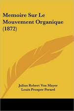 Memoire Sur Le Mouvement Organique (1872)