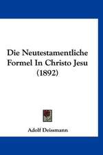 Die Neutestamentliche Formel In Christo Jesu (1892)