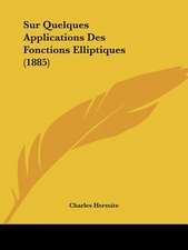 Sur Quelques Applications Des Fonctions Elliptiques (1885)