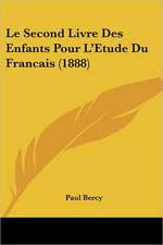 Le Second Livre Des Enfants Pour L'Etude Du Francais (1888)