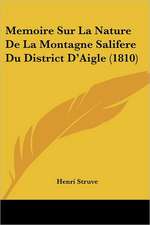 Memoire Sur La Nature De La Montagne Salifere Du District D'Aigle (1810)