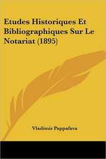 Etudes Historiques Et Bibliographiques Sur Le Notariat (1895)