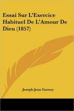 Essai Sur L'Exercice Habituel De L'Amour De Dieu (1857)