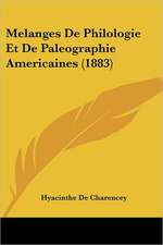 Melanges De Philologie Et De Paleographie Americaines (1883)