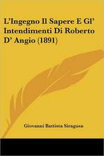 L'Ingegno Il Sapere E Gl' Intendimenti Di Roberto D' Angio (1891)