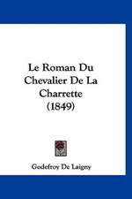 Le Roman Du Chevalier De La Charrette (1849)