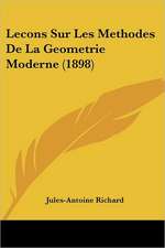 Lecons Sur Les Methodes De La Geometrie Moderne (1898)