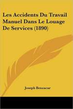 Les Accidents Du Travail Manuel Dans Le Louage De Services (1890)