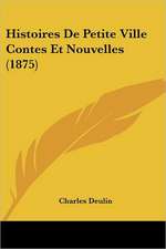 Histoires De Petite Ville Contes Et Nouvelles (1875)