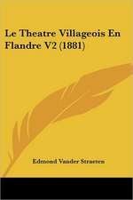 Le Theatre Villageois En Flandre V2 (1881)