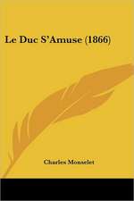 Le Duc S'Amuse (1866)