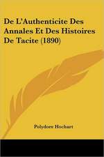 De L'Authenticite Des Annales Et Des Histoires De Tacite (1890)