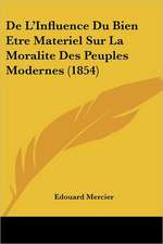 De L'Influence Du Bien Etre Materiel Sur La Moralite Des Peuples Modernes (1854)