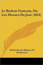 Le Rodeur Francais, Ou Les Moeurs Du Jour (1816)