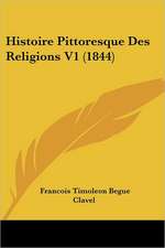 Histoire Pittoresque Des Religions V1 (1844)