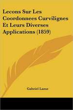 Lecons Sur Les Coordonnees Curvilignes Et Leurs Diverses Applications (1859)