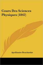 Cours Des Sciences Physiques (1842)