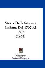 Storia Della Svizzera Italiana Dal 1797 Al 1802 (1864)