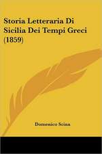 Storia Letteraria Di Sicilia Dei Tempi Greci (1859)