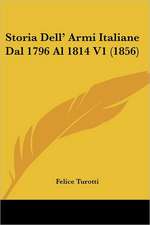 Storia Dell' Armi Italiane Dal 1796 Al 1814 V1 (1856)