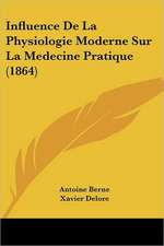 Influence De La Physiologie Moderne Sur La Medecine Pratique (1864)