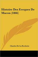 Histoire Des Eveques De Macon (1866)