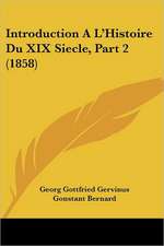 Introduction A L'Histoire Du XIX Siecle, Part 2 (1858)