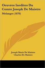 Oeuvres Inedites Du Comte Joseph De Maistre