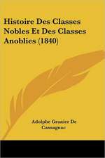 Histoire Des Classes Nobles Et Des Classes Anoblies (1840)