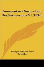 Commentaire Sur La Loi Des Successions V1 (1832)