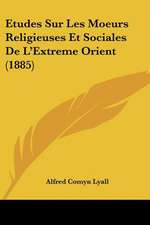 Etudes Sur Les Moeurs Religieuses Et Sociales De L'Extreme Orient (1885)