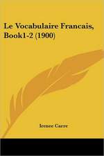 Le Vocabulaire Francais, Book1-2 (1900)