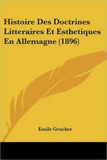 Histoire Des Doctrines Litteraires Et Esthetiques En Allemagne (1896)