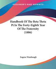 Handbook Of The Beta Theta Pi In The Forty-Eighth Year Of The Fraternity (1886)