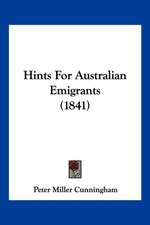 Hints For Australian Emigrants (1841)