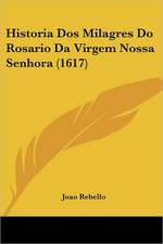 Historia Dos Milagres Do Rosario Da Virgem Nossa Senhora (1617)