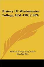 History Of Westminster College, 1851-1903 (1903)