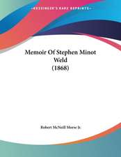 Memoir Of Stephen Minot Weld (1868)