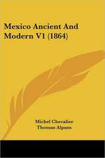 Mexico Ancient And Modern V1 (1864)