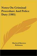 Notes On Criminal Procedure And Police Duty (1905)