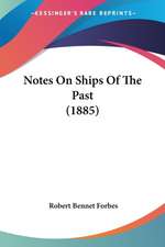 Notes On Ships Of The Past (1885)