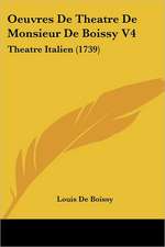 Oeuvres De Theatre De Monsieur De Boissy V4