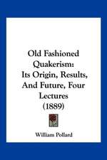 Old Fashioned Quakerism