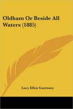 Oldham Or Beside All Waters (1885)