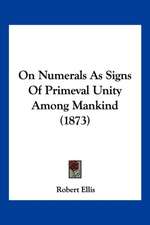 On Numerals As Signs Of Primeval Unity Among Mankind (1873)