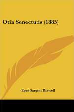 Otia Senectutis (1885)