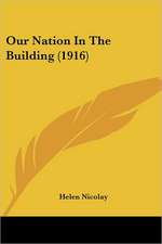 Our Nation In The Building (1916)