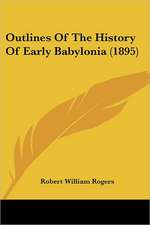 Outlines Of The History Of Early Babylonia (1895)