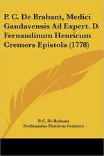 P. C. De Brabant, Medici Gandavensis Ad Expert. D. Fernandinum Henricum Cremers Epistola (1778)